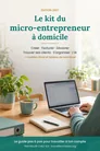 Couverture de Le kit du micro-entrepreneur à domicile